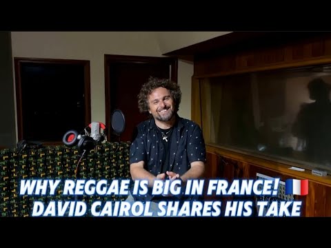 France's Reggae Craze: David Cairol Reveals The Secret Behind Its Success!