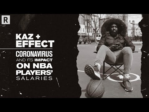 Coronavirus And Its Impact On NBA Players’ Salaries | Kaz + Effect S3EP2