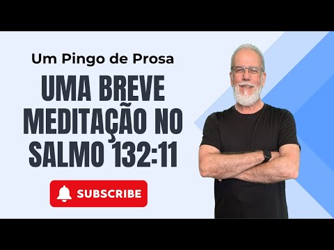 Um Pingo de Prosa - Salmo 132:11