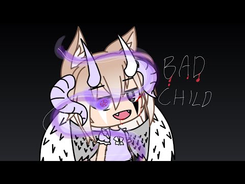 Bad Child - glmv