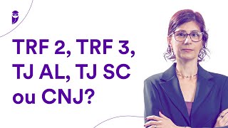 TRF 3, TRF 2, TJ AL, TJ SC e CNJ - Editais publicados: Qual escolher?