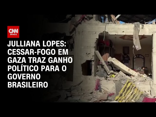 Julliana Lopes: Cessar-fogo em Gaza traz ganho político para o governo brasileiro | CNN ARENA