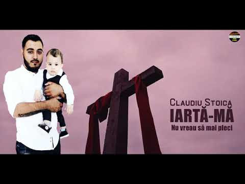 Claudiu Stoica Iartă-mă Nu vreau Sa Mai pleci 2021