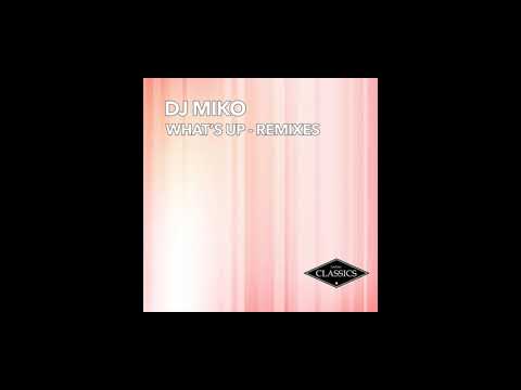 Dj Miko - What's Up (4 Non Blondes Mix Dance Mix)