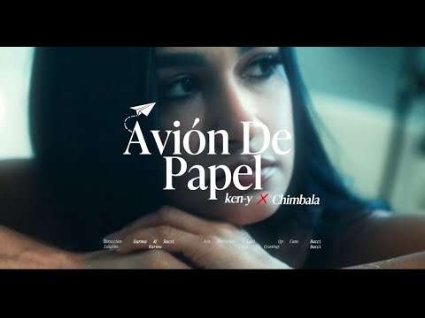 Ken-Y ❌ Chimbala - Avión De Papel (Video Oficial)