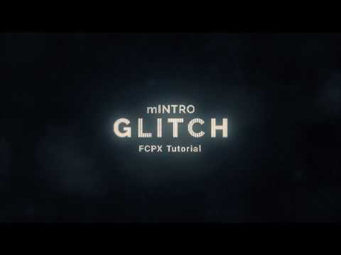 mIntro Glitch FCPX Plugin - Tutorial