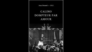 Calino dompteur par amour (1912) Court métrage comique