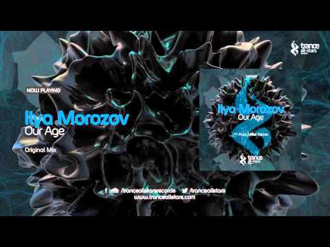 Ilya Morozov - Our Age (Original Mix)