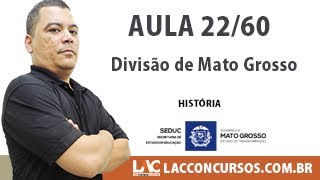 Seduc MT - História de MT - Divisão de Mato Grosso - 22/60