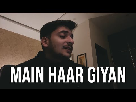 Main Haar Giyan (Cover) | Kabhi Main Kabhi Tum | Fahad Azeem