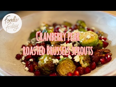 Cranberry Pear Roasted Brussels Sprouts