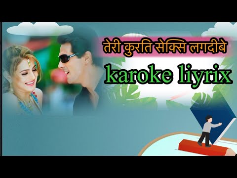 teri kurti seksi lagdibe  karoke liyrix