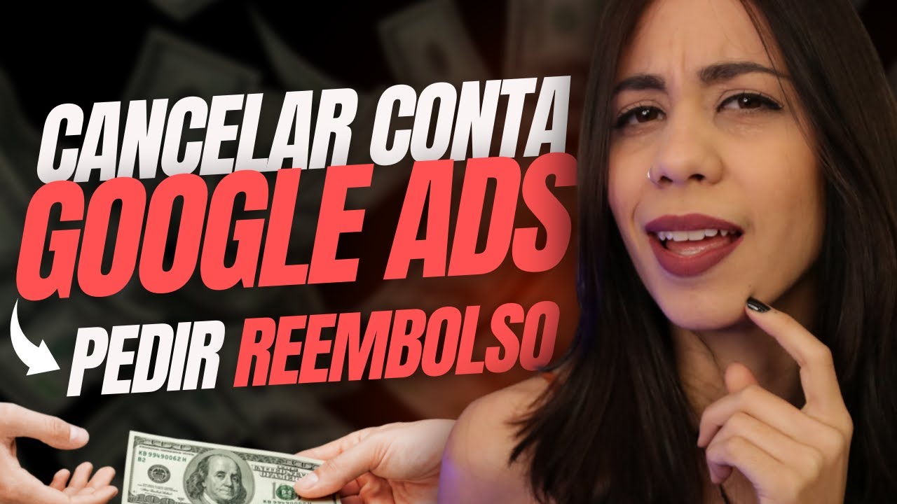 Como CANCELAR conta no Google Ads e RECUPERAR seu DINHEIRO