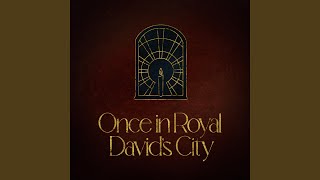 Once In Royal David's City