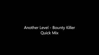 Another Level   Bounty Killer Quick Mix