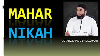 Download lagu MAHAR PERNIKAHAN DALAM ISLAM - Ustadz Khalid Basalamah mp3