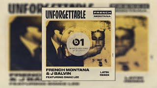 French Montana &amp; J Balvin - Unforgettable (Latin Remix) ft. Swae Lee