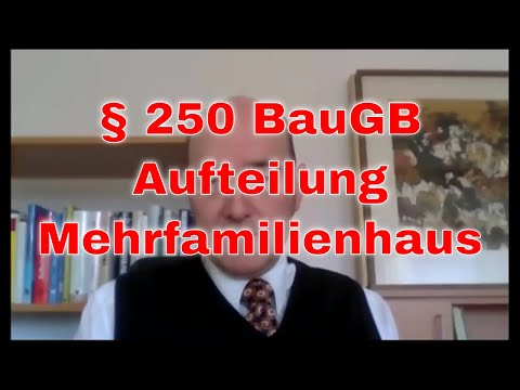 § 250 BauGB Aufteilung Mehrfamilienhaus in Wohnungen - was geht oder auch nicht