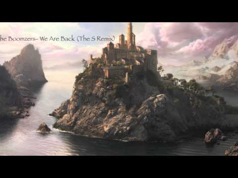 The Boomzers- We Are Back (The S Remix) [Electro] [HD 720P]