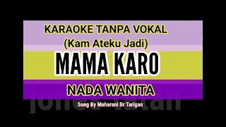 Download lagu Karaoke MAMA KARO, nada wanita, Cipt. Egy Suranta Ginting mp3