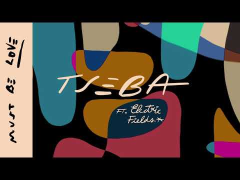 Tseba - Must Be Love (feat. Electric Fields) [Visualiser]