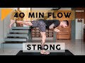 Strong 40 Minute Vinyasa Yoga Flow To Feel Your Best Breathe And Flow Yoga