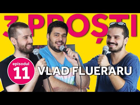 3 Proști și Vlad Flueraru | ep11
