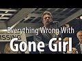Everything Wrong With Gone Girl In 16 Minutes or Less
