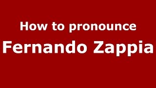 How to pronounce Fernando Zappia
