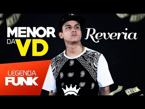 MC Menor da VD - Reveria (Official Music)