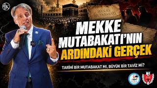 Mekke Mutabakatı'nın Ardındaki Gerçek! Tarihi Bir Mutabakat mı, Büyük 
