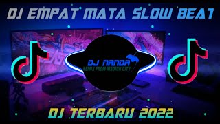 Download lagu DJ EMPAT MATA SLOW BEAT TERBARU 2022 mp3