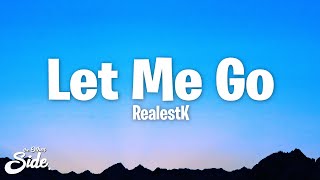 RealestK - Let Me Go