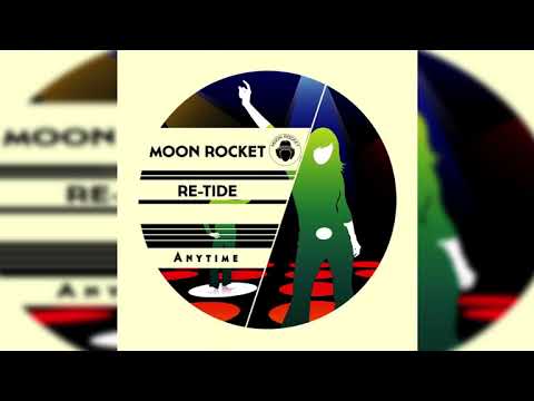 Moon Rocket, Re-Tide _ Anytime