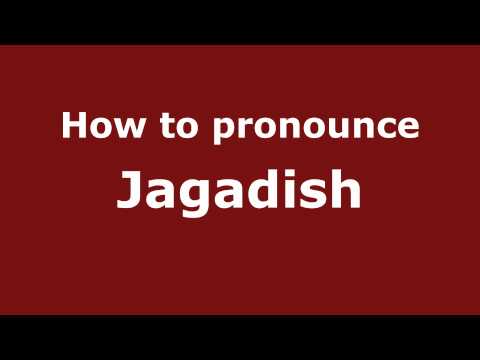 How to Pronounce Jagadish - PronounceNames.com