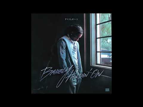 Polo G - Barely Holdin' On (AUDIO)