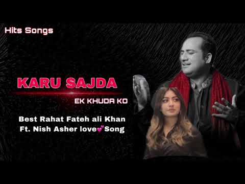 Karu Sajda Ek Khuda Ko - Rahat Fateh Ali Khan Ft. Nish Asher - Khuda Aur Mohabbat - Romantic Song