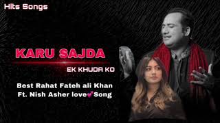 Karu Sajda Ek Khuda Ko - Rahat Fateh Ali Khan Ft N
