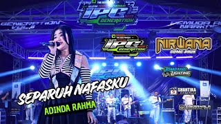 Download lagu SEPARUH NAFASKU ~ ADINDA RAHMA { IPG X NIRWANA } CAKRAWALA GAJAH DIGITAL mp3