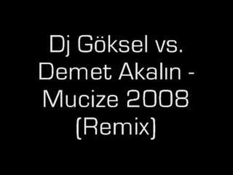 Dj Göksel vs. Demet Akalın. Mucize 2008 Remix