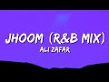 Ali Zafar - Jhoom (R&B mix) | Lyrics