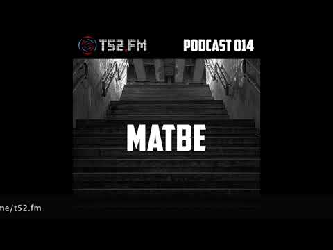 T52.FM PODCAST 014 - Matbe