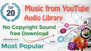 Top 20 Music from YouTube Audio Library - No Copyr