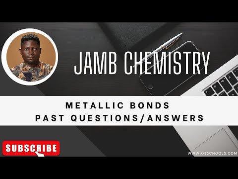 JAMB/WAEC Chemistry 2026  EP 29 - Metallic Bonds + Likely Exam Questions & Solutions