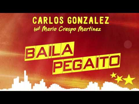 Baila Pegaito  - Carlos Gonzalez feat Mario Crespo Martinez