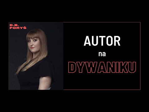 🎥 Autor na DYWANIKU - D. B. Foryś🎙