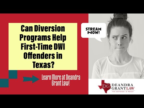 Can Diversion Programs Help First-Time DWI Offenders in Texas? | Learn More at Deandra Grant Law!