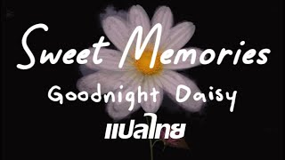 Download lagu [ThaiSub] Sweet Memories - Goodnight Daisy mp3