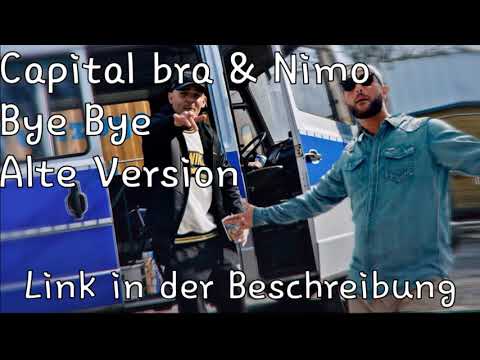Capital Bra feat Nimo Bye Bye [Alte Version Leak+Download]