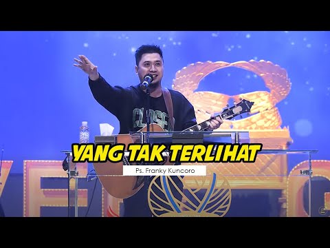 Ps. Franky Kuncoro - Yang Tidak Terlihat